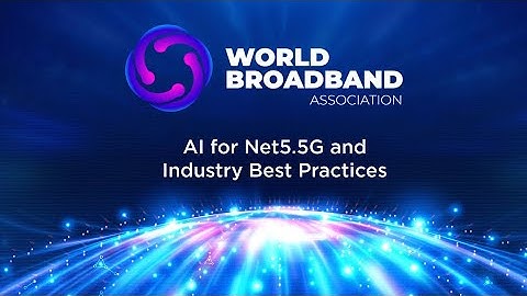 WBBA Webinar | AI for Net5 5G and Industry Best Practices