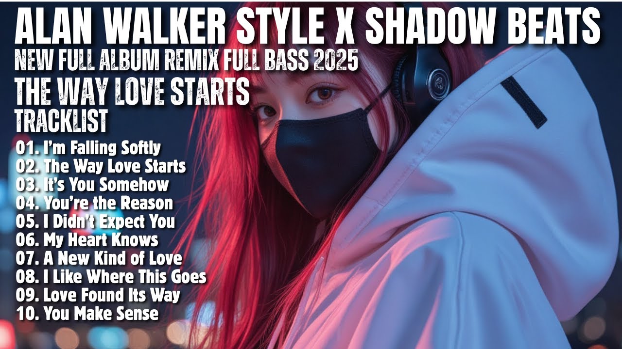 ALAN WALKER STYLE X SHADOW BEATS || The Way Love Starts || NEW FULL ...