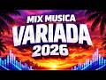Mix Musica Variada 2026 🔥  Mix Variado De Todo Un Poco 2026 🏖️ Canciones Variadas Del Verano 2026