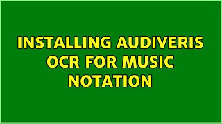Installing Audiveris OCR for music notation