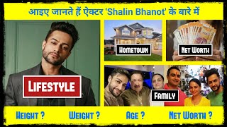 Shalin Bhanot Lifestyle 2023, Biography, Height, Weight, Age, Family, Car, Net Worth & More