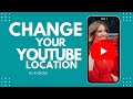 How to change the location settings for the youtube app in 2023