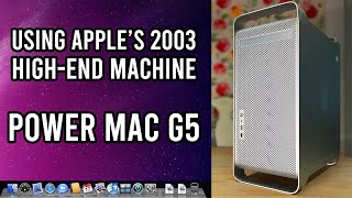 Using an Apple Power Mac G5 in 2022 - Is It Still Usable?