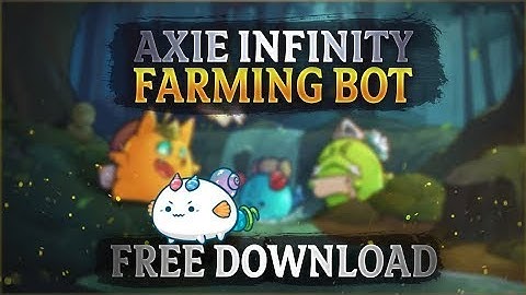 Axie Infinity Bot | Axie Infinity Bot Farm | Axie Bot