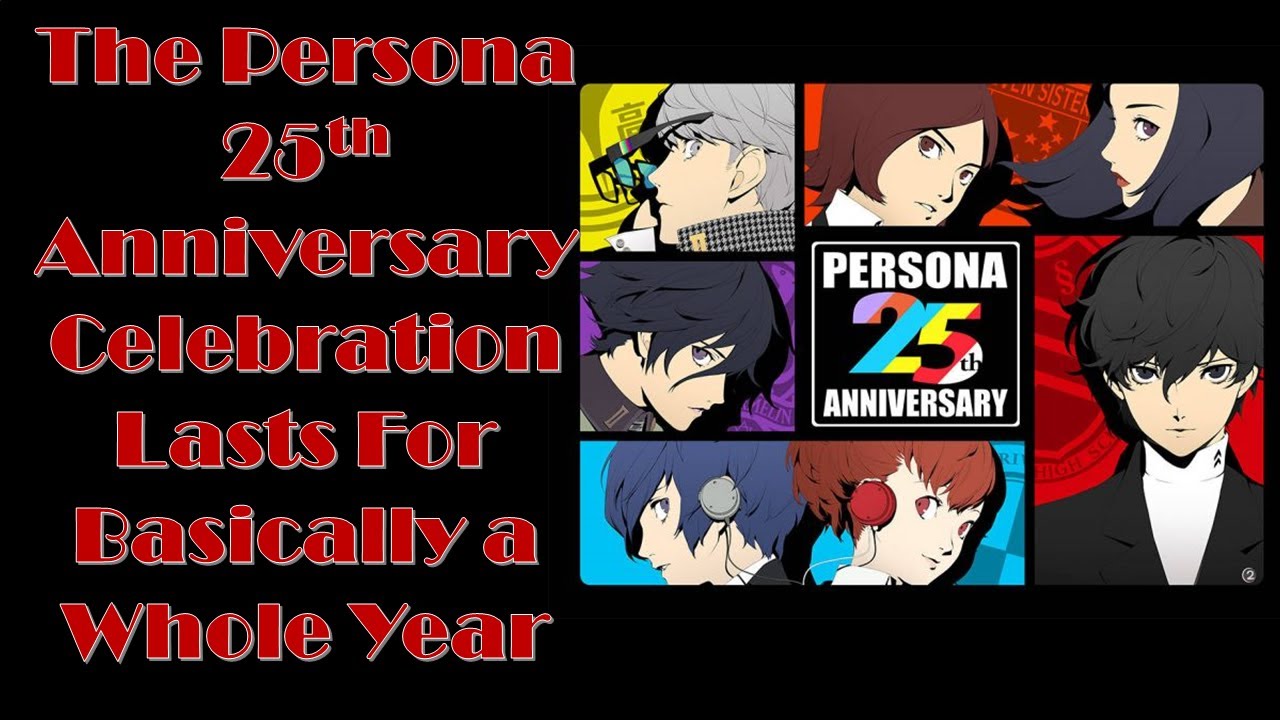 The Persona 25th Anniversary Celebration is Basically a Year Long