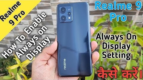 How To Enable Always On Display in Realme 9Pro,Realme 9Pro Me Always On Display Settings Keise Kare,