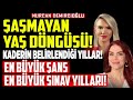 Şaşmayan Yaş Döngüsü! Kaderin Belirlendiği Yıllar! En Büyük Şans En Büyük Sınav Yılları!