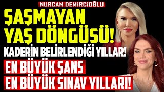 Şaşmayan Yaş Döngüsü! Kaderin Belirlendiği Yıllar! En Büyük Şans En Büyük Sınav Yılları!