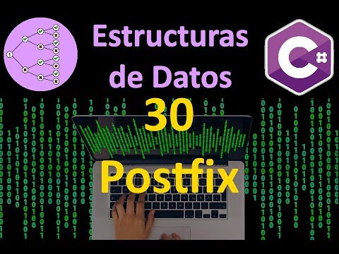 Postfix - 30 - Estructuras de Datos en C#