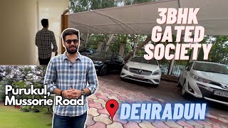 3BHK FOR SALE ON MUSSORIE ROAD IN DEHRADUN PURUKUL GATED SOCIETY