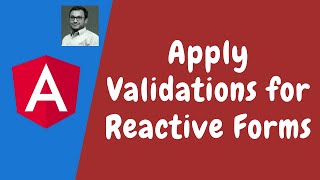 81. Apply Validations for Reactive Forms and also show messages in the HTML Template - Angular.