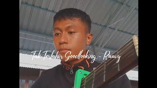 Tak Terlahir Goodlooking - Raavy | Cover