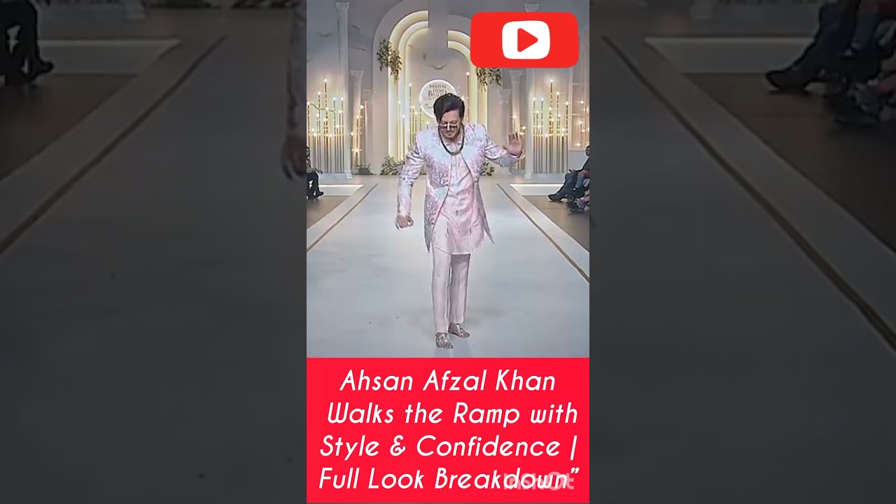 From Drama to Runway: Ahsan Afzal Khan’s Stunning Ramp Walk Moments