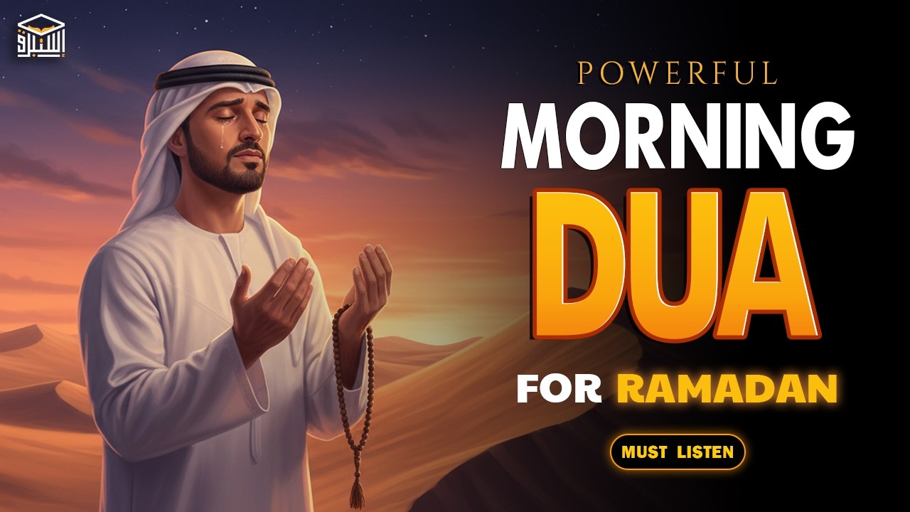 Listen! Ramadan Morning Dua 2026 | Soothing & Powerful Islamic Dua | Start Day With Barakah
