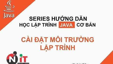 Lập trình Java cơ bản | Cài đặt môi trường lập trình Java  01  | Blog Nghĩa IT