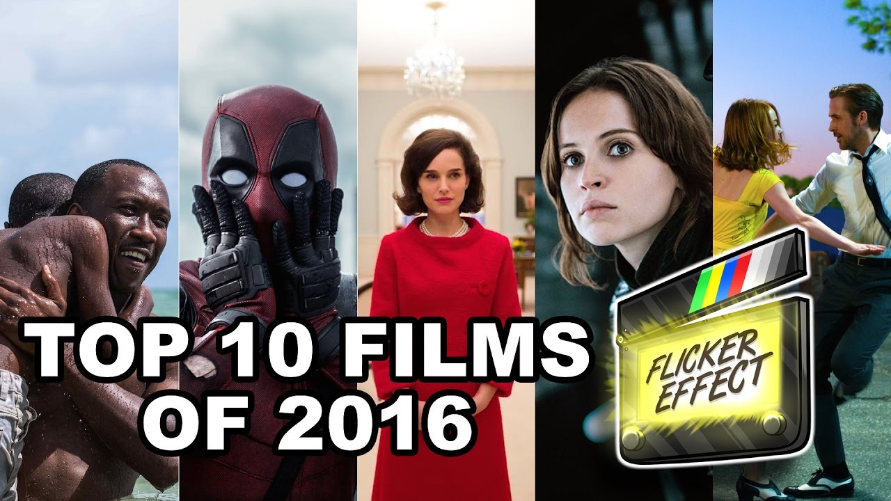 Flicker Effect 200 Top 10 Films of 2016 YouTube
