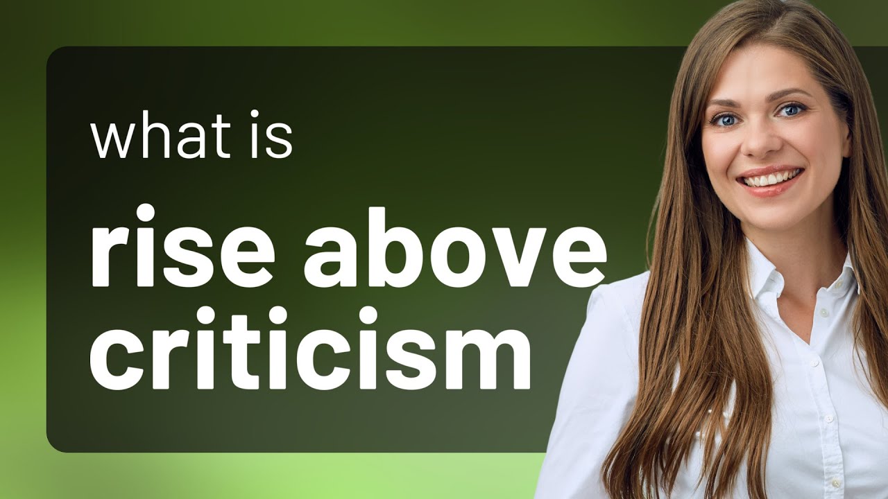 Rising Above Criticism: A Guide to Resilience