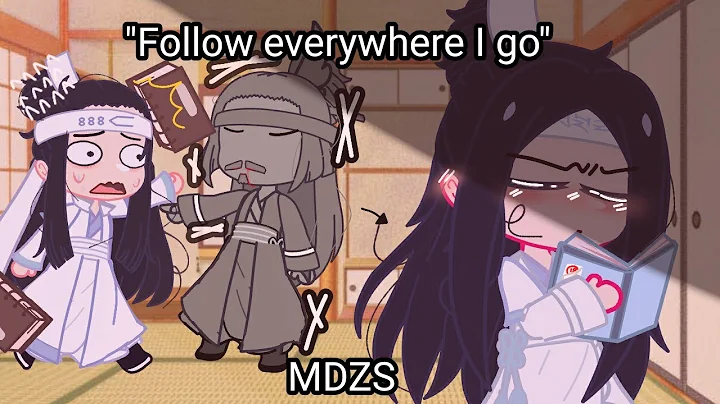"Follow everywhere I go"|MDZS|GachaClub - DayDayNews