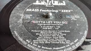 Brass Feat. Zeke - Gotta Let You Go [Club Mix - 2]