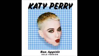 Katy Perry - Bon Appétit (Only Katy) [Radio Edit]