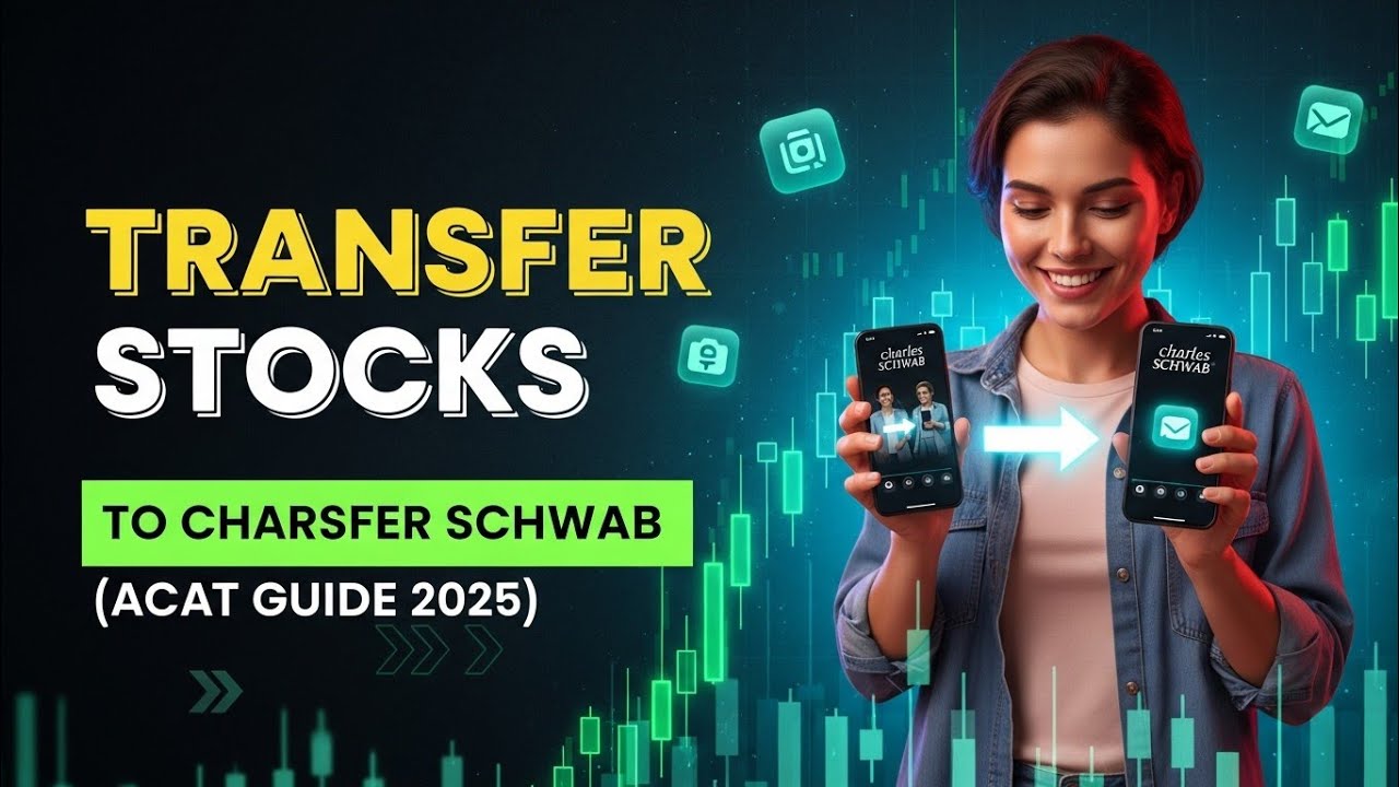 How to Transfer Stocks to Charles Schwab (ACAT Guide 2025)