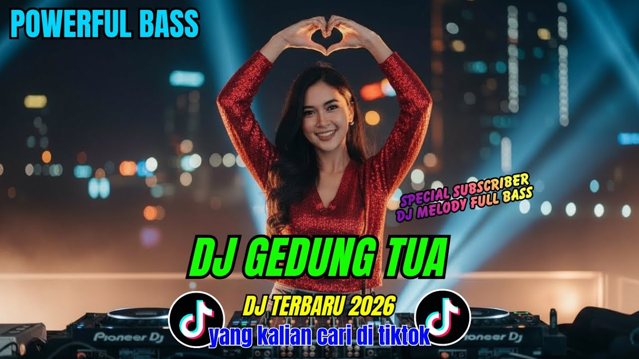 DJ GEDUNG TUA - DJ TIKTOK TERBARU 2026 || POWERFUL BASS DJ TIKTOK TERBARU 2026 || #spesialsubscriber