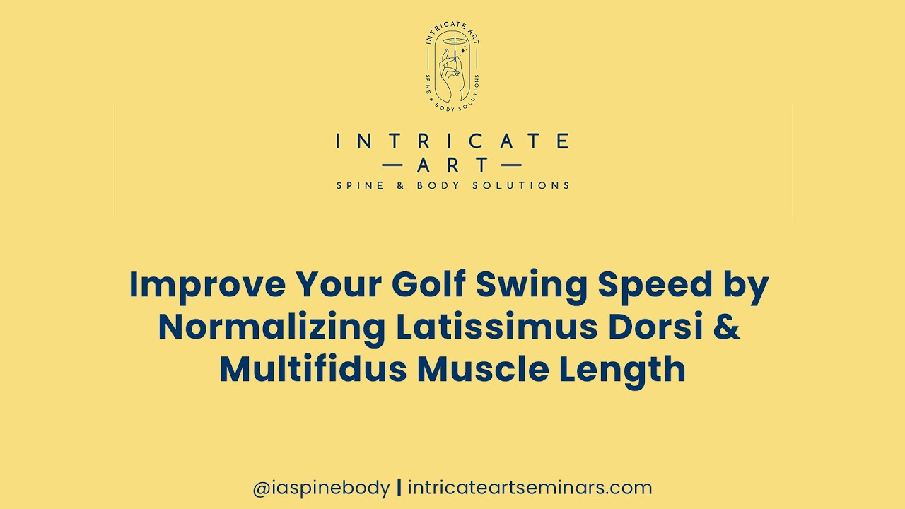 Improve Your Golf Swing Speed by Normalizing Latissimus Dorsi