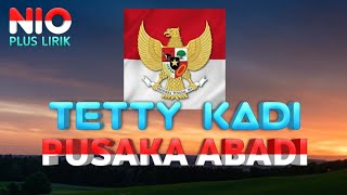 PUSAKA ABADI - TETTY KADI ( PLUS LIRIK ) | NIO