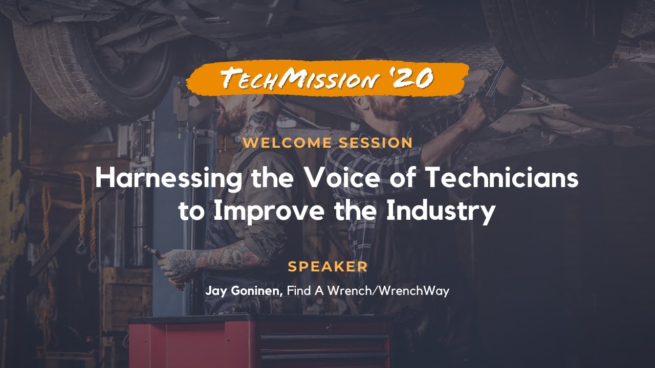 Welcome Session: Harnessing the Voice of Technicians to Improve the Industry | TechMission 2020