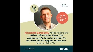 sec4dev 2021 -  The needed Information for AppSec Purposes? - Alexander Barabanov
