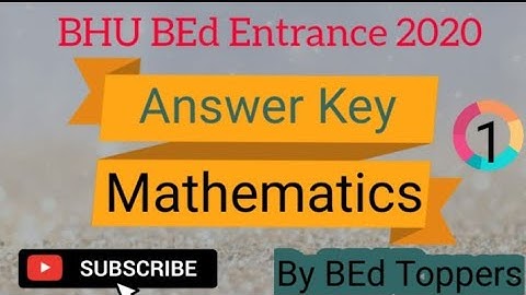 #BanarasHinduUniversity  BHU B.Ed.Entrance Mathematics/Statistics Group Answer Key 2020