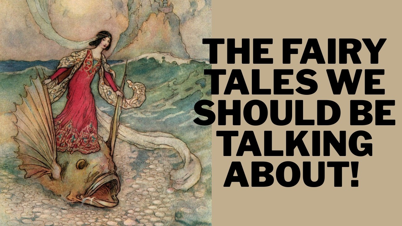 Forgotten Fairy Tales Worth Exploring