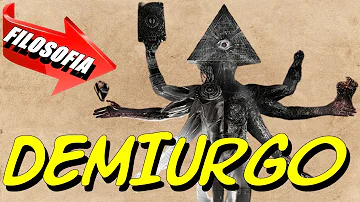 O que é e qual é o papel de Demiurgo?