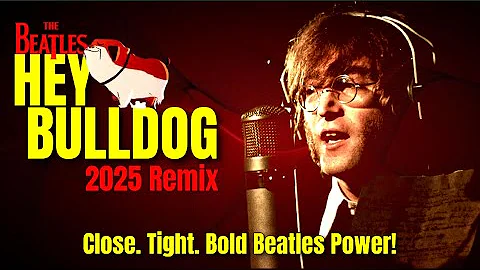 HEY BULLDOG - The Beatles Tightest Rock Performance Recharged In 2025 Remix, Bass Back To 1969 Level