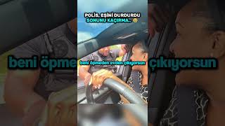 Polis Memuru, Karısını Neden Durdurdu?