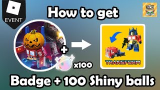 [Transforming toy simulator]: How to get 'Badge + 100 Shining balls' (LuoBu Transformation Night)