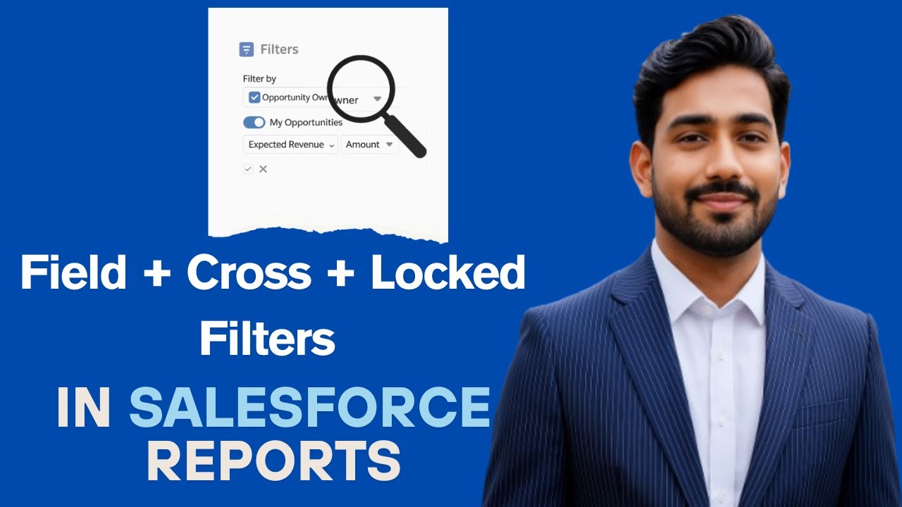 6 : Report Filters in Salesforce | Field, Cross & Locked Filters Explained | Salesforce Reports