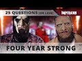 25 Questions with Four Year Strong