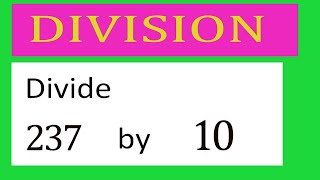 Divide     237      by     10  Divide   completely