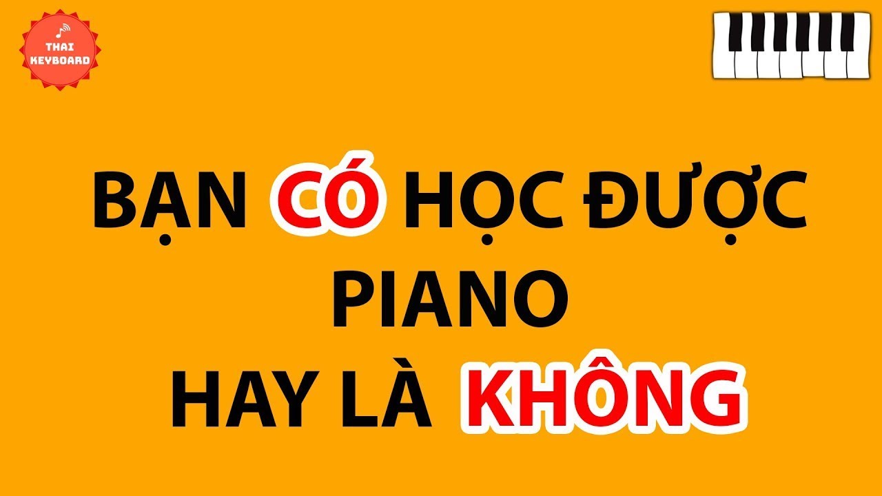 4 Yếu Tố Quyết Định Bạn Có Học Piano Được Hay Không? - youtube