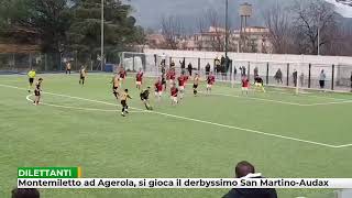 Montemiletto ad Agerola, si gioca il derbyssimo San Martino-Audax