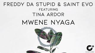 Freddy Da Stupid & Saint Evo feat. Tina Ardor - Mwene Nyaga [CDR036]