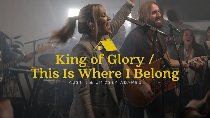 King of Glory / This Is Where I Belong (Official L...