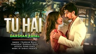 TU HAI | DARSHAN RAVAL | PRAKRITI GIRI | LOFI CHILLOUT REMIX | OFFICAL SONG | MUSIC BY SAGAR