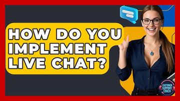 How Do You Implement Live Chat? - Customer Support Coach