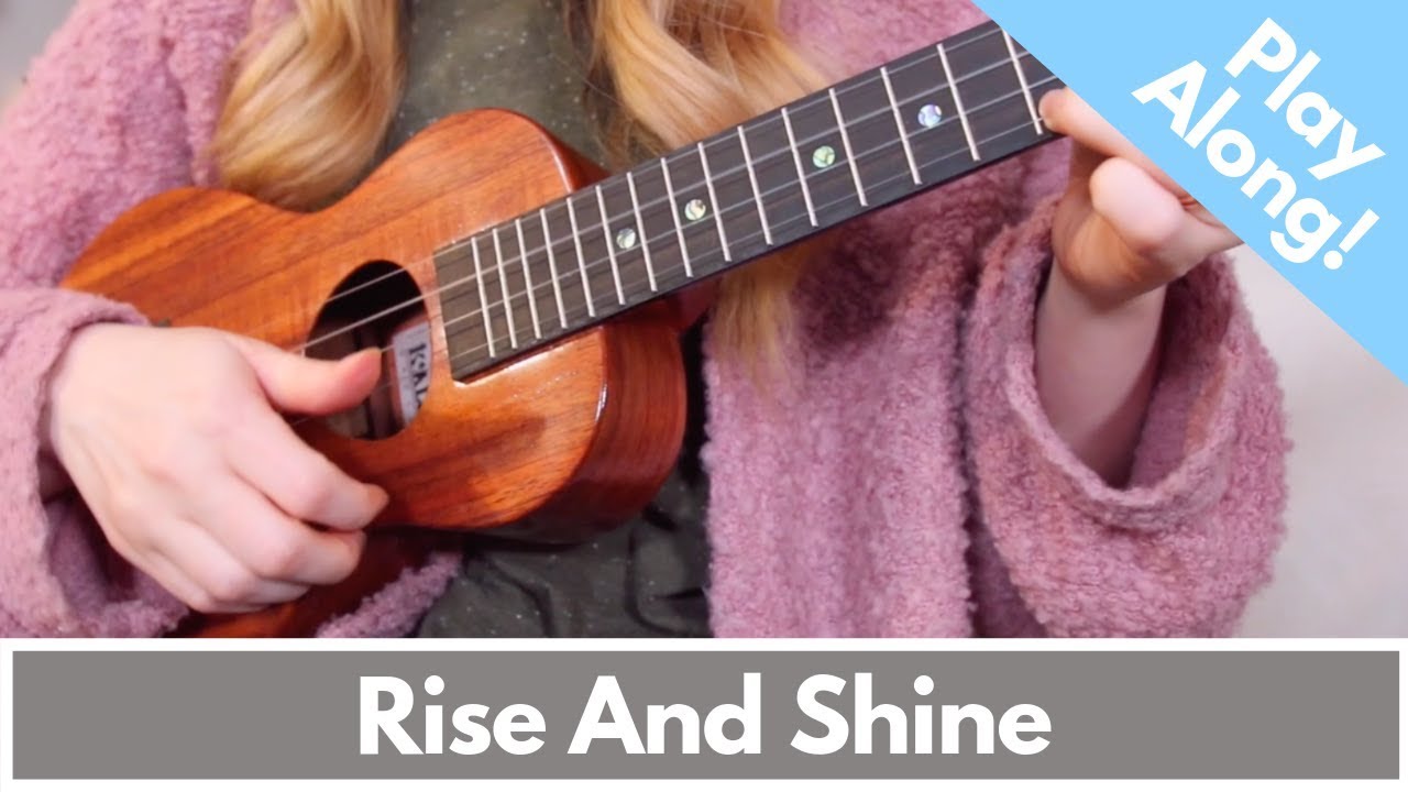 Rise And Shine (Ukulele PlayAlong) YouTube
