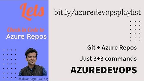 Part 14|Git Basics | Check in code | Azure Repos| Azure Dev Ops