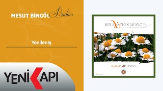 Mesut Bingöl - Yenileniş Relaxatıon Music Official Video