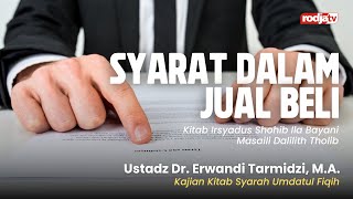 Kitab Jual Beli: Syarat Jual Beli - Ustadz Dr. Erwandi Tarmidzi, M.A.