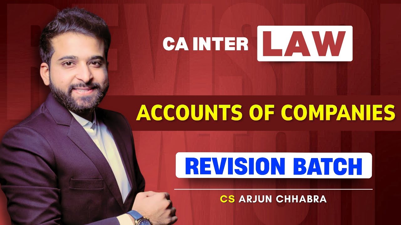 CA INTER LAW REVISION | ACCOUNTS OF COMPANIES | ARJUN CHHABRA TUTORIAL ...